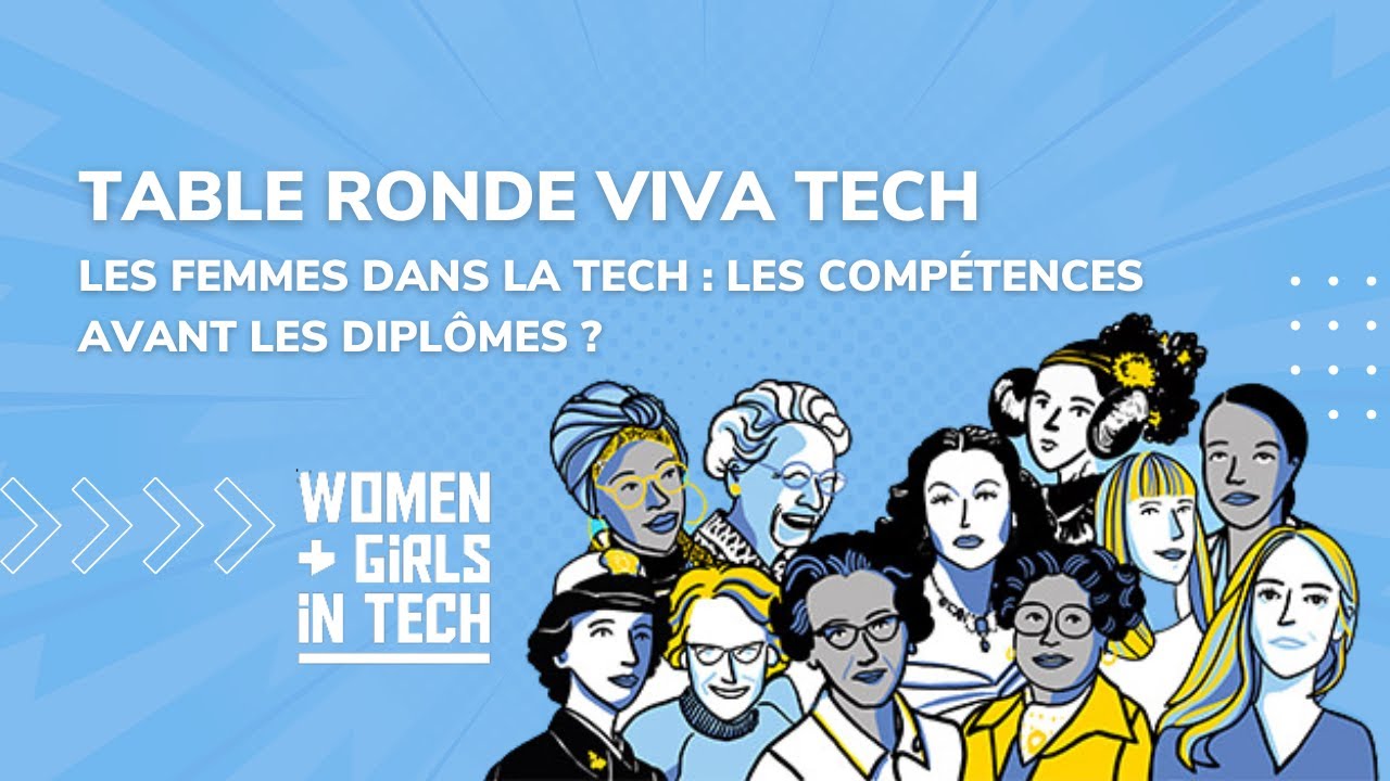 Table Ronde Viva Tech :  Les femmes dans la tech : les compétences avant les diplômes ?